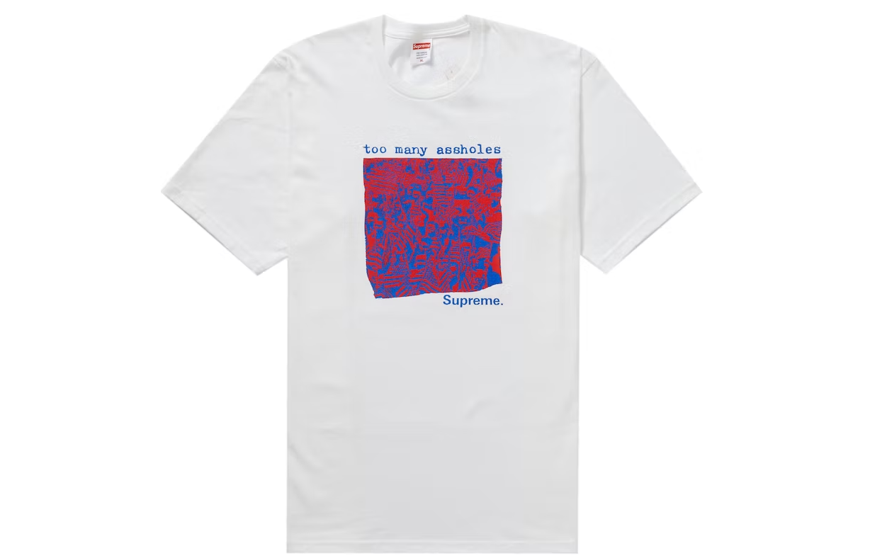 Supreme Too Many Assholes Tee White